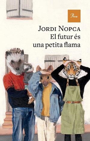 FUTUR ÉS UNA PETITA FLAMA, EL | 9788410488069 | NOPCA, JORDI | Cooperativa Cultural Rocaguinarda