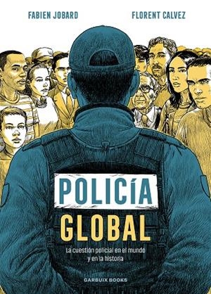 POLICÍA GLOBAL | 9788419393494 | JOBARD, FABIEN/CALVEZ, FLORENT | Cooperativa Cultural Rocaguinarda