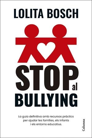 STOP AL BULLYING | 9788466432849 | BOSCH, LOLITA | Cooperativa Cultural Rocaguinarda