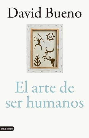 ARTE DE SER HUMANOS, EL | 9788423366866 | BUENO TORRENS, DAVID | Cooperativa Cultural Rocaguinarda