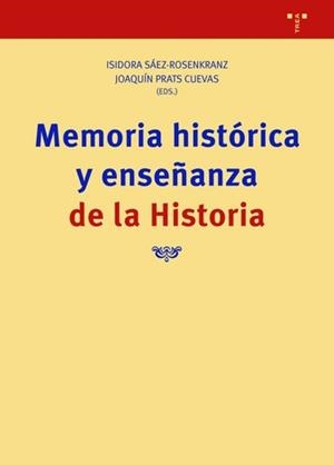 MEMORIA HISTÓRICA Y ENSEÑANZA DE LA HISTORIA | 9788418105388 | SÁEZ-ROSENKRANZ, ISIDORA/PRATS CUEVAS, JOAQUÍN | Cooperativa Cultural Rocaguinarda