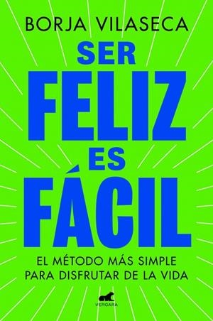 SER FELIZ ES FÁCIL | 9788419820457 | VILASECA, BORJA | Cooperativa Cultural Rocaguinarda