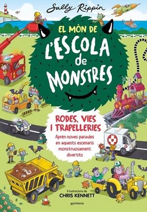 MÓN DE L'ESCOLA DE MONSTRES, EL 1 - RODES, VIES I TRAPELLERIES | 9788410050617 | RIPPIN, SALLY | Cooperativa Cultural Rocaguinarda