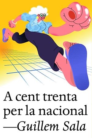 A CENT TRENTA PER LA NACIONAL | 9791387672003 | SALA, GUILLEM | Cooperativa Cultural Rocaguinarda