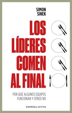 LÍDERES COMEN AL FINAL, LOS | 9788418308062 | SINEK, SIMON | Cooperativa Cultural Rocaguinarda