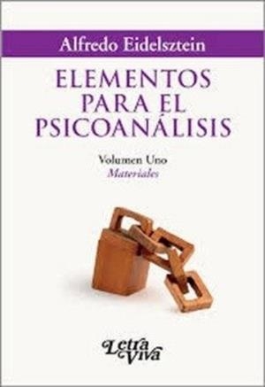 ELEMENTOS PARA EL PSICOANALISIS. VOL.1 | 9786319075335 | EIDELSZTEIN, ALFREDO | Cooperativa Cultural Rocaguinarda