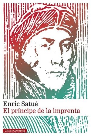 PRÍNCIPE DE LA IMPRENTA, EL | 9788410317277 | SATUÉ, ENRIC | Cooperativa Cultural Rocaguinarda