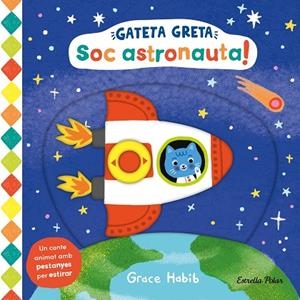 GATETA GRETA. SOC ASTRONAUTA! | 9788413899282 | HABIB, GRACE | Cooperativa Cultural Rocaguinarda
