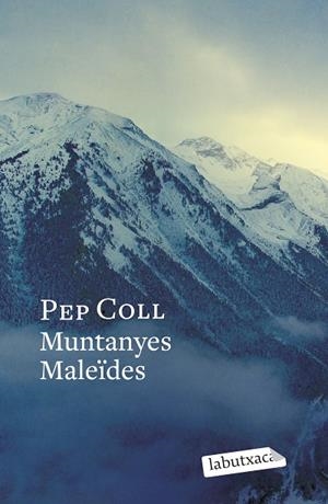 MUNTANYES MALEÏDES | 9788419971746 | COLL, PEP | Cooperativa Cultural Rocaguinarda