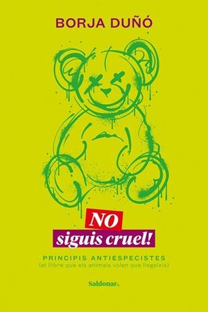 NO SIGUIS CRUEL! | 9788419571458 | DUÑÓ, BORJA | Cooperativa Cultural Rocaguinarda