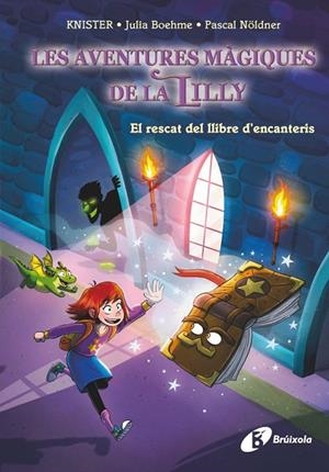 AVENTURES MÀGIQUES DE LA LILLY, LES 1. EL RESCAT DEL LLIBRE D'ENCANTERIS | 9788413494425 | KNISTER/BOHEME, JULIA | Cooperativa Cultural Rocaguinarda