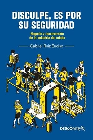 DISCULPE, ES POR SU SEGURIDAD | 9788418283864 | RUIZ ENCISO, GABRIEL | Cooperativa Cultural Rocaguinarda