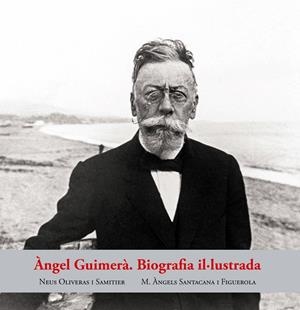 ÀNGEL GUIMERÀ BIOGRAFIA IL·LUSTRADA | 9788423209071 | OLIVERAS SAMITIER, NEUS/SANTACANA FIGUEROLA, ÀNGELS | Cooperativa Cultural Rocaguinarda