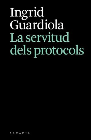 SERVITUD DELS PROTOCOLS, LA | 9788412876628 | GUARDIOLA, INGRID | Cooperativa Cultural Rocaguinarda
