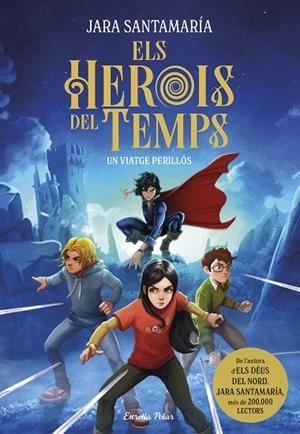 HEROIS DEL TEMPS, ELS 1. UN VIATGE PERILLÓS | 9791387519155 | SANTAMARÍA, JARA | Cooperativa Cultural Rocaguinarda
