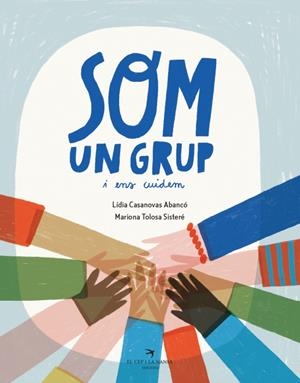 SOM UN GRUP I ENS CUIDEM | 9788419747723 | CASANOVAS, LÍDIA | Cooperativa Cultural Rocaguinarda