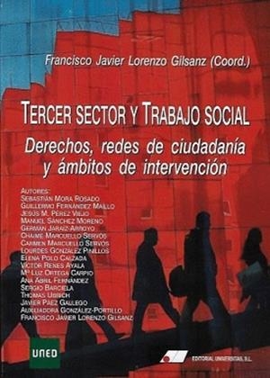TERCER SECTOR Y TRABAJO SOCIAL. DERECHOS, REDES DE CIUDADANÍA Y ÁMBITOS DE INTER | 9788479916299 | LORENZO GILSANZ, FRANCISCO JAVIER | Cooperativa Cultural Rocaguinarda