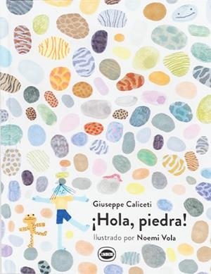 ¡HOLA, PIEDRA! | 9788412887914 | CALICETI, GIUSEPPE | Cooperativa Cultural Rocaguinarda