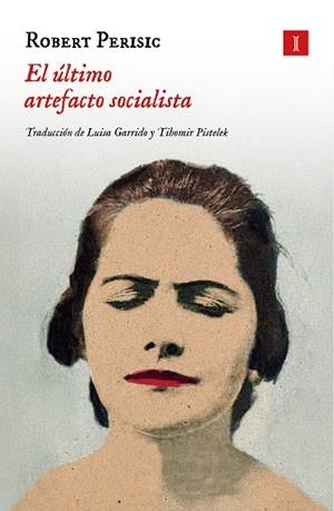 ÚLTIMO ARTEFACTO SOCIALISTA, EL | 9788419581938 | PERIŠIC, ROBERT | Cooperativa Cultural Rocaguinarda