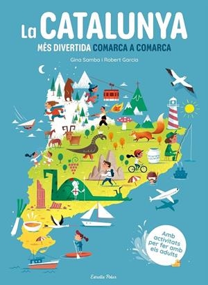 CATALUNYA MÉS DIVERTIDA COMARCA A COMARCA, LA | 9788413899251 | SAMBA, GINA | Cooperativa Cultural Rocaguinarda