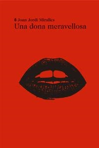 DONA MERAVELLOSA, UNA | 9788494189050 | MIRALLES BROTTO, JOAN JORDI | Cooperativa Cultural Rocaguinarda