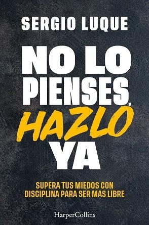 NO LO PIENSES, HAZLO YA | 9788410641839 | LUQUE, SERGIO | Cooperativa Cultural Rocaguinarda