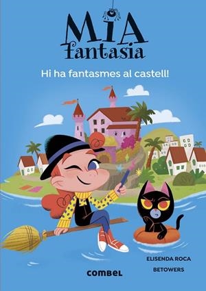 MIA FANTASIA 7. HI HA FANTASMES AL CASTELL | 9788411581691 | ROCA, ELISENDA | Cooperativa Cultural Rocaguinarda