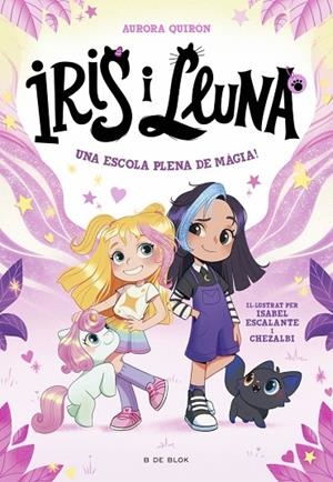 IRIS I LLUNA: CUIDADORES D'ANIMALETS MÀGICS 1 - UNA ESCOLA PLENA DE MÀGIA! | 9788410269262 | QUIRÓN, AURORA | Cooperativa Cultural Rocaguinarda