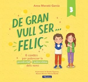 DE GRAN VULL SER... FELIÇ 3 | 9788448866365 | MORATÓ GARCÍA, ANNA | Cooperativa Cultural Rocaguinarda