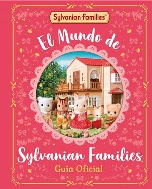MUNDO DE SYLVANIAN FAMILIES, EL. GUÍA OFICIAL | 9788448869137 | SYLVANIAN FAMILIES | Cooperativa Cultural Rocaguinarda