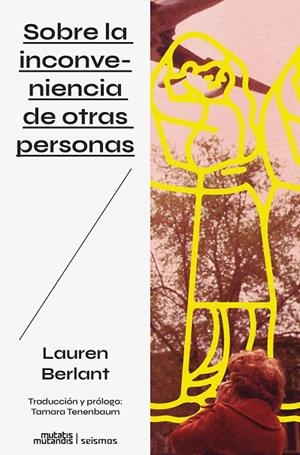 SOBRE LA INCONVENIENCIA DE OTRAS PERSONAS | 9788412979800 | BERLANT, LAUREN | Cooperativa Cultural Rocaguinarda