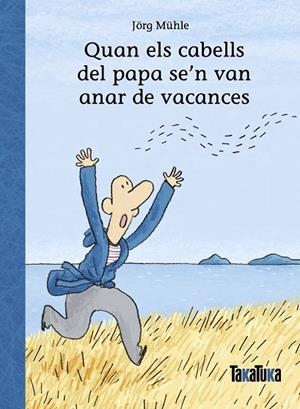 QUAN ELS CABELLS DEL PAPA SE’N VAN ANAR DE VACANCES | 9788418821967 | MÜHLE, JÖRG | Cooperativa Cultural Rocaguinarda