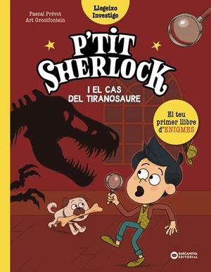 P'TIT SHERLOCK I EL CAS DEL TIRANOSAURE | 9788448965150 | PRÉVOT, PASCAL | Cooperativa Cultural Rocaguinarda