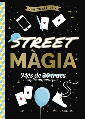 STREET MÀGIA | 9788410124882 | ARTHUR, GILLES | Cooperativa Cultural Rocaguinarda