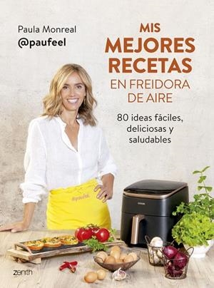 MIS MEJORES RECETAS EN FREIDORA DE AIRE | 9788408294139 | MONREAL, PAULA | Cooperativa Cultural Rocaguinarda