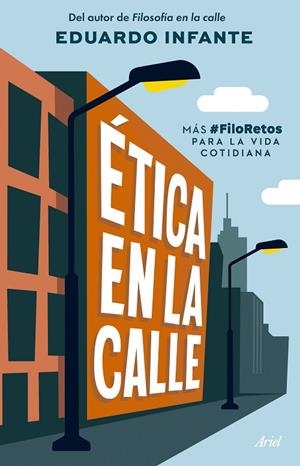 ÉTICA EN LA CALLE | 9788434438293 | INFANTE, EDUARDO | Cooperativa Cultural Rocaguinarda
