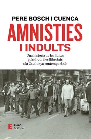 AMNISTIES I INDULTS | 9788497668545 | BOSCH I CUENCA, PERE | Cooperativa Cultural Rocaguinarda