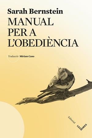 MANUAL PER L'OBEDIÈNCIA | 9788412901641 | BERNSTEIN, SARAH | Cooperativa Cultural Rocaguinarda