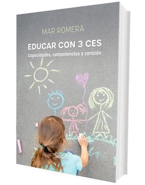 EDUCAR CON 3 CES: CAPACIDADES, COMPETENCIAS Y CORAZÓN | 9788426739568 | ROMERA, MAR | Cooperativa Cultural Rocaguinarda