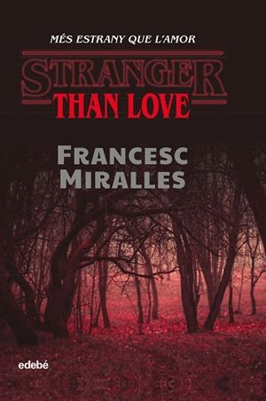 STRANGER THAN LOVE. MÉS ESTRANY QUE L'AMOR | 9788468349329 | MIRALLES CONTIJOCH, FRANCESC | Cooperativa Cultural Rocaguinarda