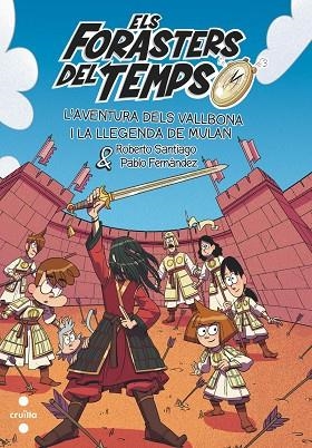FORASTERS DEL TEMPS 19, ELS. L'AVENTURA DELS VALLBONA I LA LLEGENDA DE MULAN | 9788466158619 | SANTIAGO, ROBERTO | Cooperativa Cultural Rocaguinarda