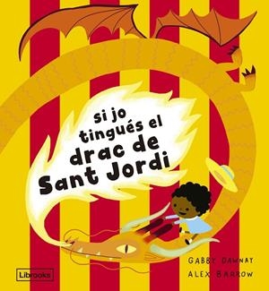 SI JO TINGUÉS EL DRAC DE SANT JORDI | 9788412945492 | DAWNAY, GABBY | Cooperativa Cultural Rocaguinarda