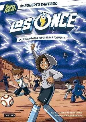 ONCE, LOS 9. LA JUGADORA QUE INVOCABA LA TORMENTA | 9788408299479 | SANTIAGO, ROBERTO/SANTOS MOLINA, EDUARDO DE LOS | Cooperativa Cultural Rocaguinarda