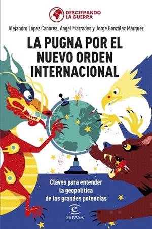 PUGNA POR EL NUEVO ORDEN INTERNACIONAL, LA | 9788467069754 | GONZÁLEZ MÁRQUEZ, JORGE/MARRADES, ÀNGEL/LÓPEZ CANOREA, ALEJANDRO/DESCIFRANDO LA GUERRA | Cooperativa Cultural Rocaguinarda