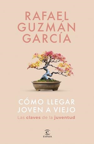 CÓMO LLEGAR JOVEN A VIEJO | 9788467075533 | GUZMÁN GARCÍA, RAFAEL | Cooperativa Cultural Rocaguinarda