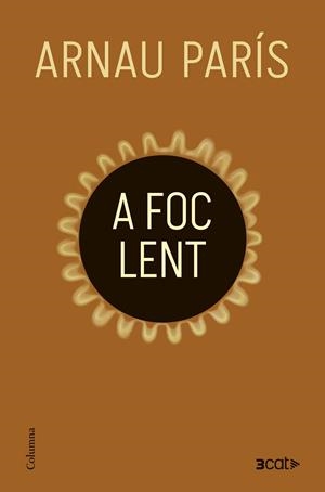 A FOC LENT | 9788466433440 | PARÍS MASIP, ARNAU | Cooperativa Cultural Rocaguinarda