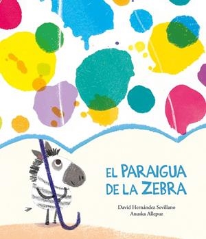 PARAIGUA DE LA ZEBRA, EL | 9788418133374 | HERNÁNDEZ SEVILLANO, DAVID | Cooperativa Cultural Rocaguinarda