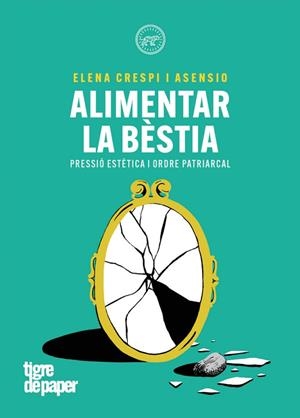 ALIMENTAR LA BESTIA - CAT | 9788418705847 | CRESPI I ASENSIO, ELENA | Cooperativa Cultural Rocaguinarda