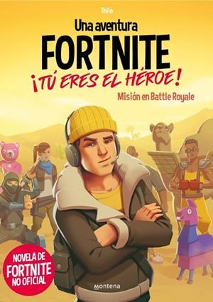 AVENTURA FORTNITE, UNA. ¡TÚ ERES EL HÉROE! - MISIÓN EN BATTLE ROYALE | 9788418483035 | THILO/PETRY, JUUL ADAM | Cooperativa Cultural Rocaguinarda