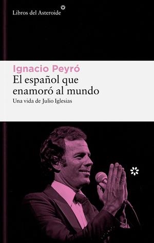 ESPAÑOL QUE ENAMORÓ AL MUNDO, EL | 9788419089861 | PEYRO JIMÉNEZ, IGNACIO | Cooperativa Cultural Rocaguinarda